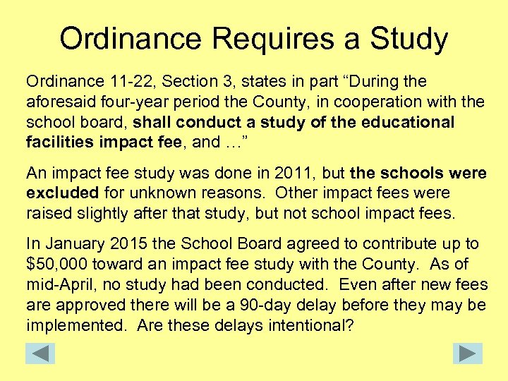 Ordinance Requires a Study Ordinance 11 -22, Section 3, states in part “During the