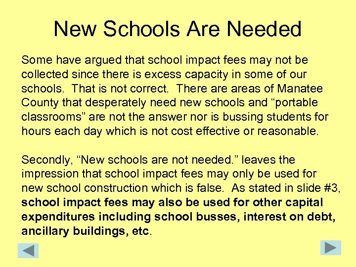 New Schools Are Needed Some have argued that school impact fees may not be