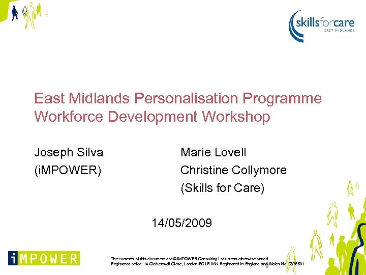 East Midlands Personalisation Programme Workforce Development Workshop Joseph Silva (i. MPOWER) Marie Lovell Christine