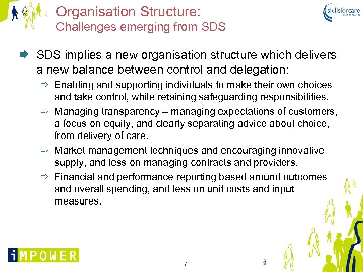 Organisation Structure: Challenges emerging from SDS implies a new organisation structure which delivers a