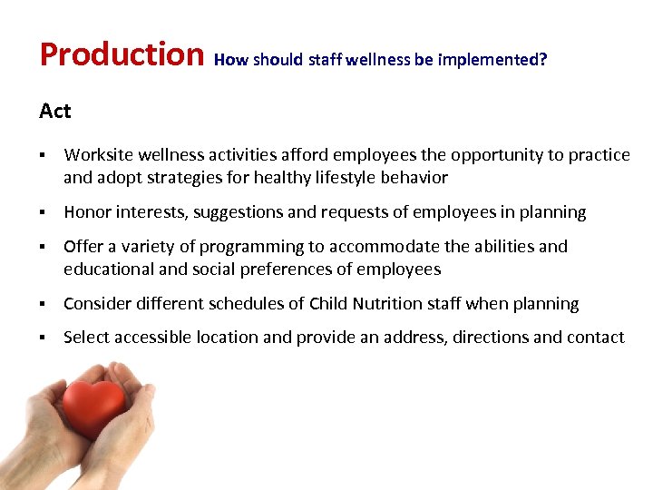 Production How should staff wellness be implemented? Act § Worksite wellness activities afford employees