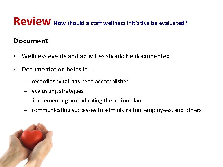 Review How should a staff wellness initiative be evaluated? Document § Wellness events and