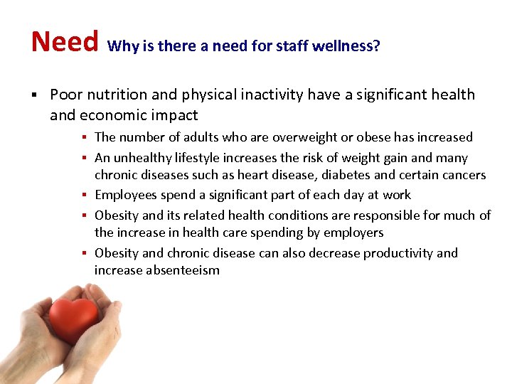 Need Why is there a need for staff wellness? § Poor nutrition and physical