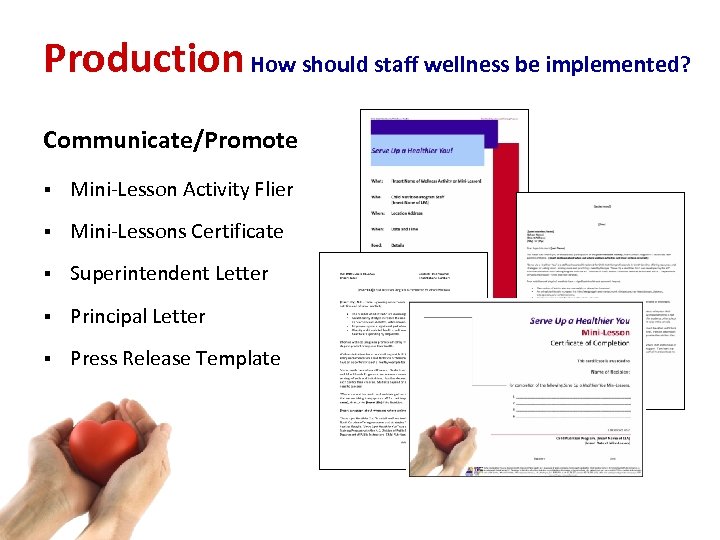 Production How should staff wellness be implemented? Communicate/Promote § Mini‐Lesson Activity Flier § Mini‐Lessons