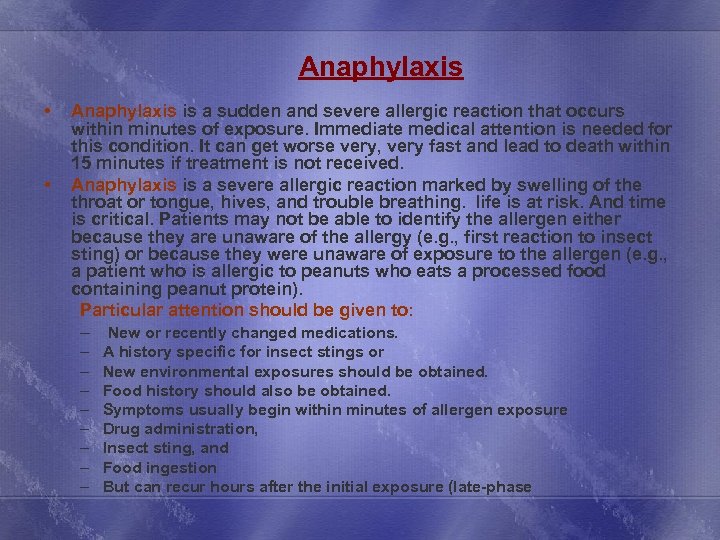  Anaphylaxis • • Anaphylaxis is a sudden and severe allergic reaction that occurs