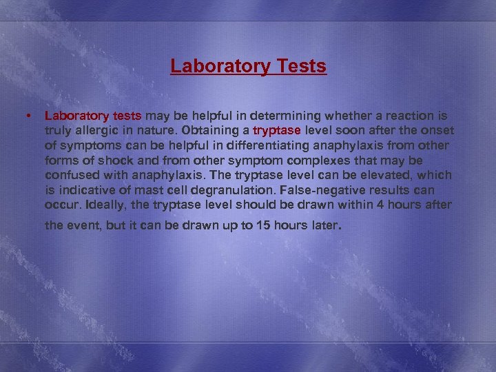 Laboratory Tests • Laboratory tests may be helpful in determining whether a reaction is