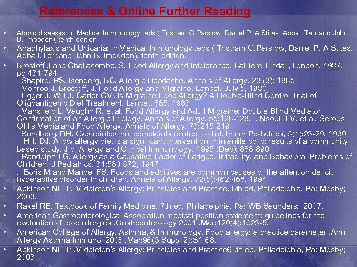 References & Online Further Reading • Atopic diseases: in Medical Immunology. eds ( Tristram