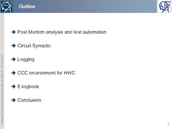 Outline è Post Mortem analysis and test automation Hardware Commissioning Review, Markus Zerlauth, 11