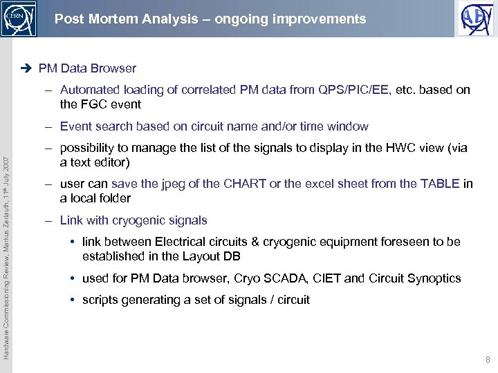 Post Mortem Analysis – ongoing improvements è PM Data Browser – Automated loading of