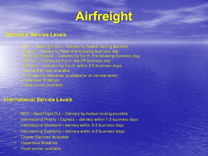 Airfreight Domestic Service Levels – – – – – NFO – Next flight Out