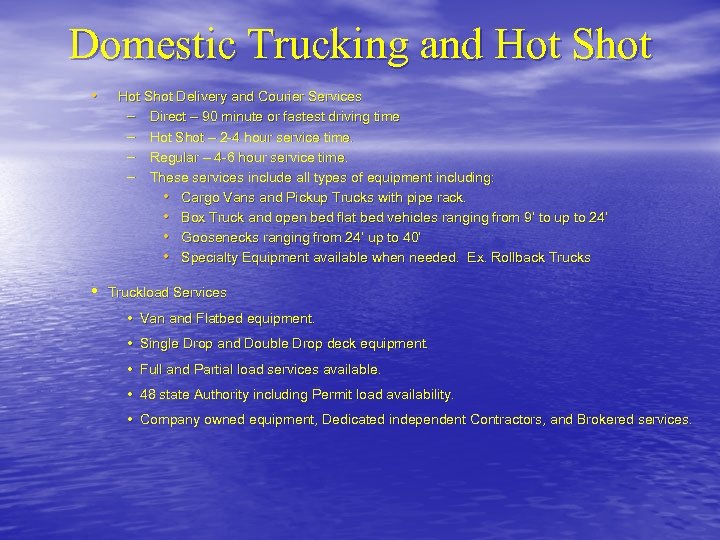 Domestic Trucking and Hot Shot • • Hot Shot Delivery and Courier Services –