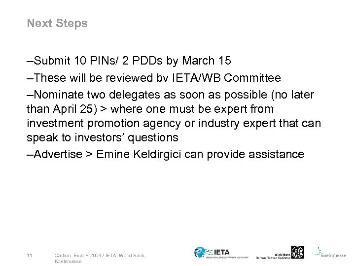 Next Steps –Submit 10 PINs/ 2 PDDs by March 15 –These will be reviewed