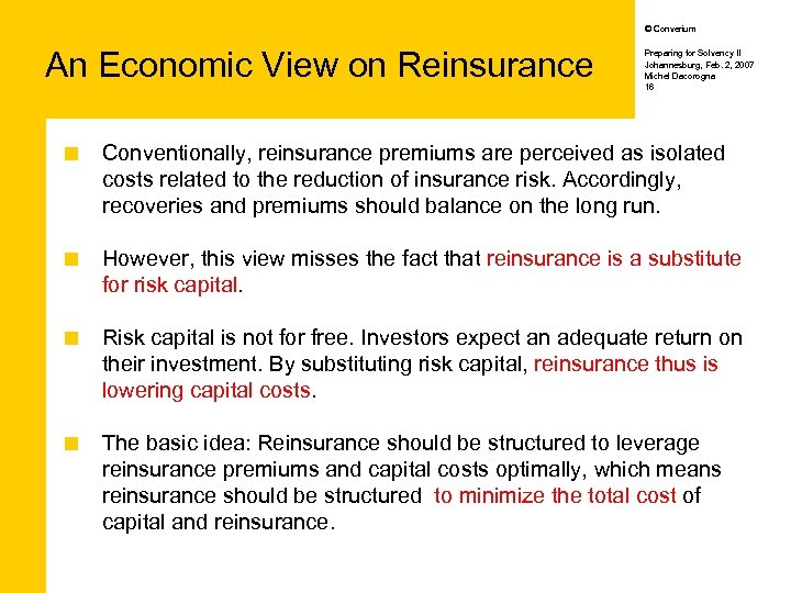 © Converium An Economic View on Reinsurance Preparing for Solvency II Johannesburg, Feb. 2,