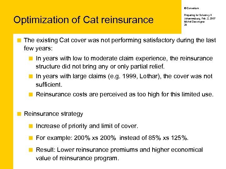 © Converium Optimization of Cat reinsurance ¢ Preparing for Solvency II Johannesburg, Feb. 2,