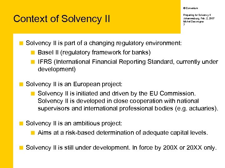 © Converium Context of Solvency II ¢ Preparing for Solvency II Johannesburg, Feb. 2,