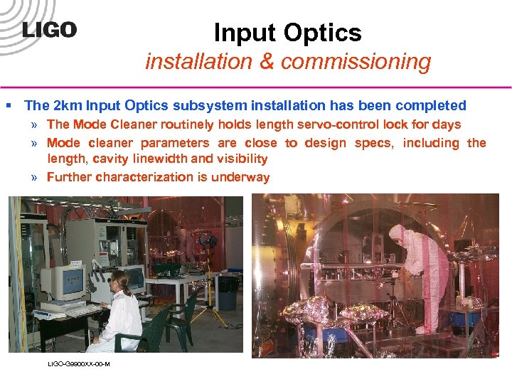 Input Optics installation & commissioning § The 2 km Input Optics subsystem installation has