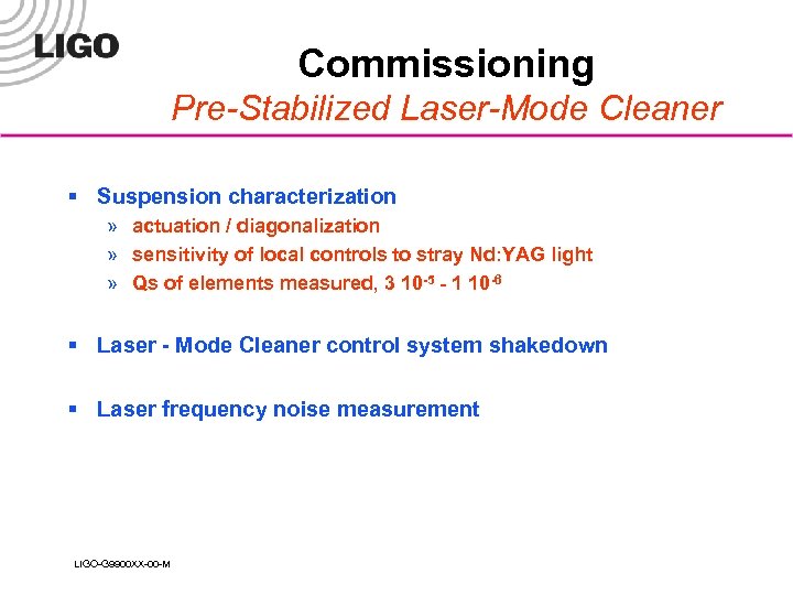 Commissioning Pre-Stabilized Laser-Mode Cleaner § Suspension characterization » actuation / diagonalization » sensitivity of