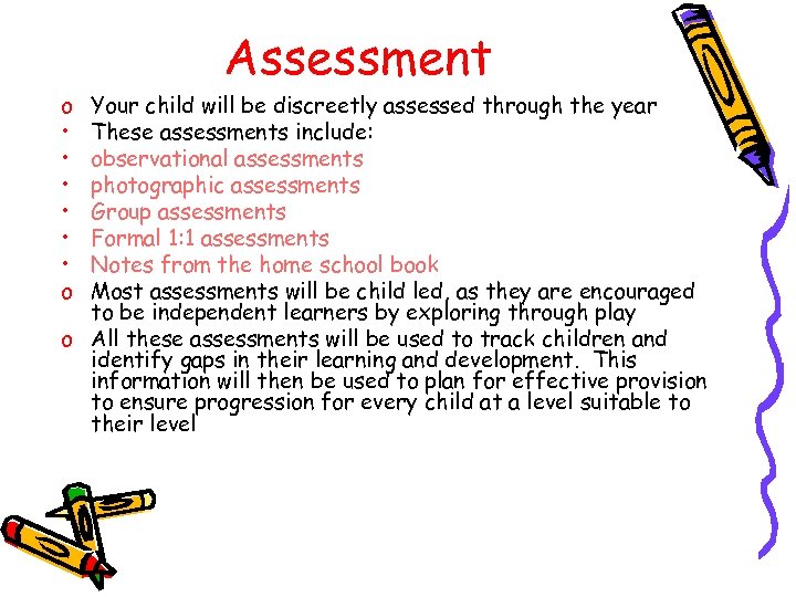 o • • • o Assessment Your child will be discreetly assessed through the