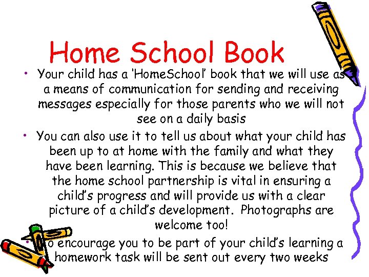 Home School Book • Your child has a ‘Home. School’ book that we will