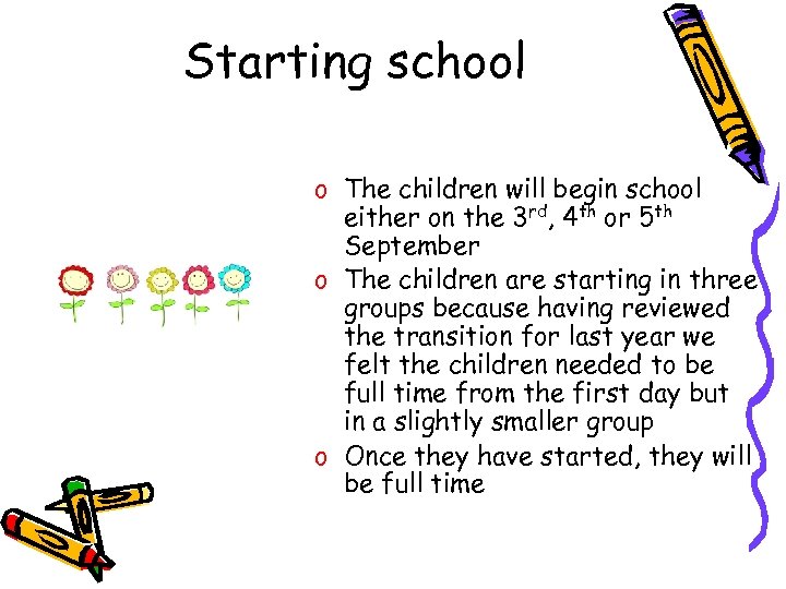 Starting school o The children will begin school either on the 3 rd, 4