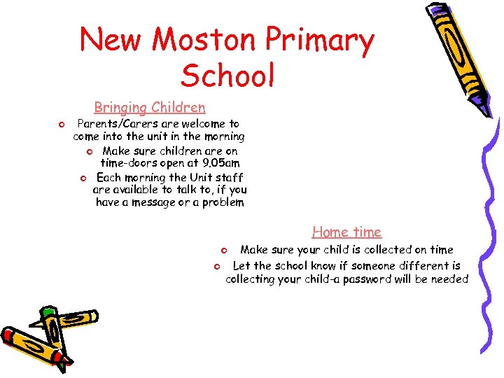 New Moston Primary School o Bringing Children Parents/Carers are welcome to come into the