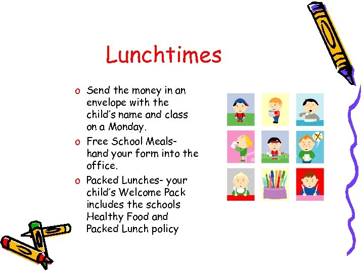 Lunchtimes o Send the money in an envelope with the child’s name and class