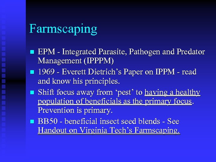 Farmscaping n n EPM - Integrated Parasite, Pathogen and Predator Management (IPPPM) 1969 -