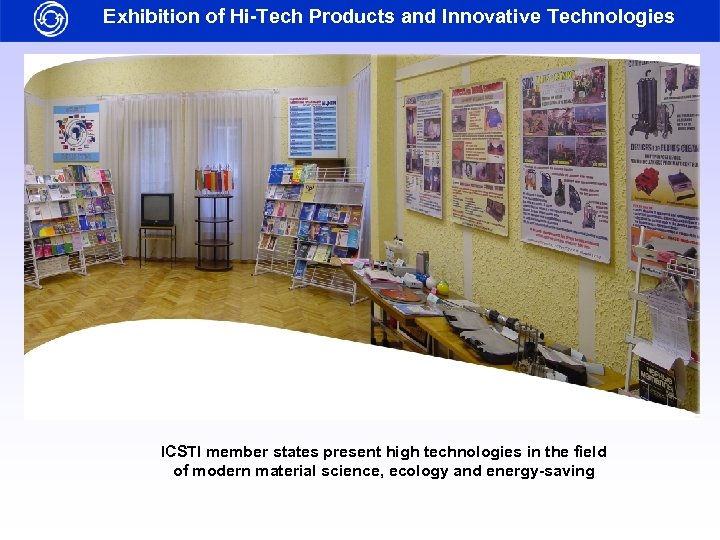 Exhibition of Hi-Tech Products and Innovative Technologies ICSTI member states present high technologies in