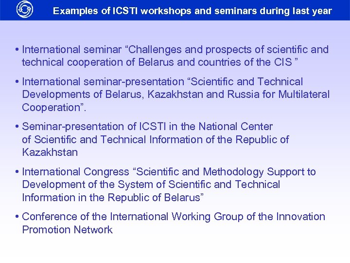 Examples of ICSTI workshops and seminars during last year • International seminar “Challenges and
