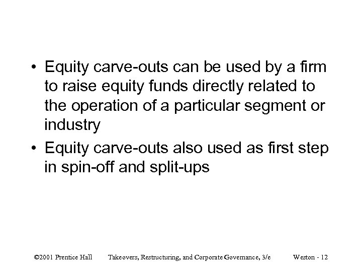  • Equity carve-outs can be used by a firm to raise equity funds