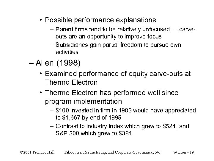  • Possible performance explanations – Parent firms tend to be relatively unfocused —