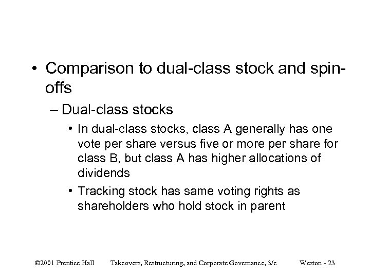  • Comparison to dual-class stock and spinoffs – Dual-class stocks • In dual-class