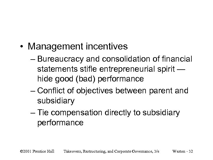  • Management incentives – Bureaucracy and consolidation of financial statements stifle entrepreneurial spirit