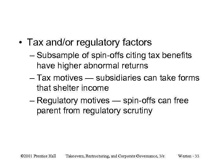  • Tax and/or regulatory factors – Subsample of spin-offs citing tax benefits have