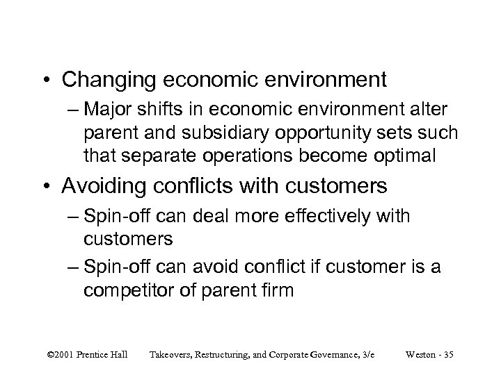  • Changing economic environment – Major shifts in economic environment alter parent and
