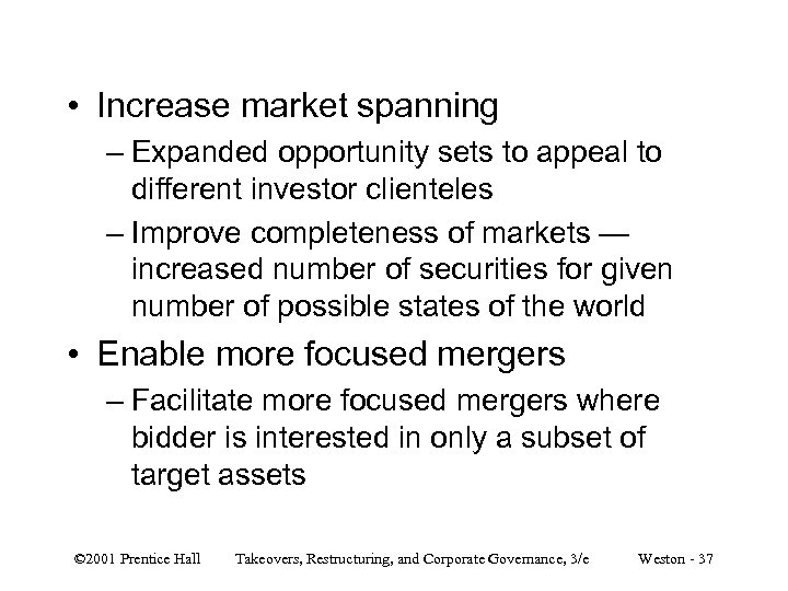  • Increase market spanning – Expanded opportunity sets to appeal to different investor