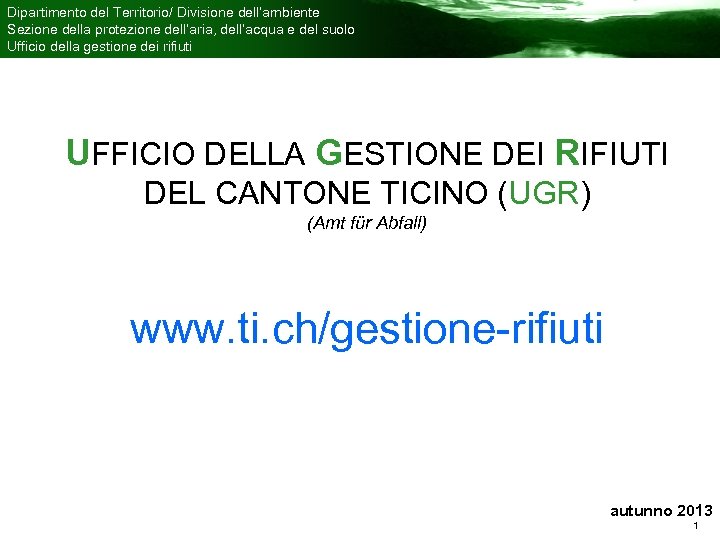 Dipartimento del Territorio/ Divisione dell’ambiente Sezione della protezione dell’aria, dell’acqua e del suolo Ufficio