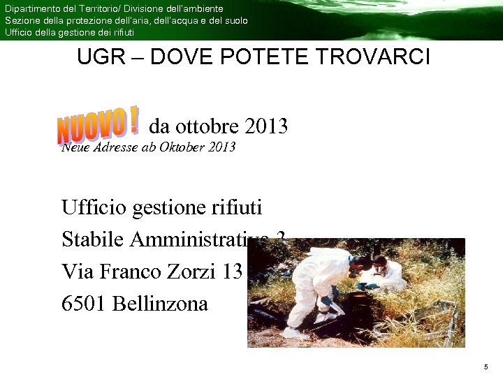 Dipartimento del Territorio/ Divisione dell’ambiente Sezione della protezione dell’aria, dell’acqua e del suolo Ufficio