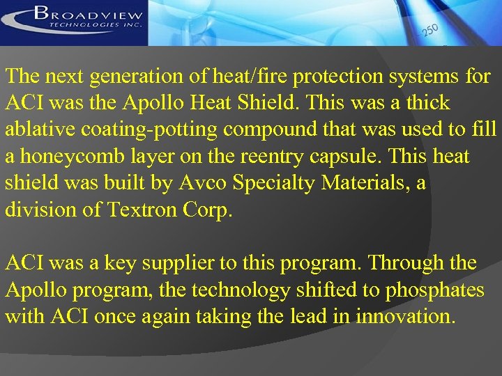 The next generation of heat/fire protection systems for ACI was the Apollo Heat Shield.