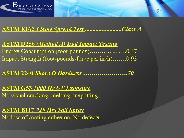 ASTM E 162 Flame Spread Test. . . Class A. . . C ASTM