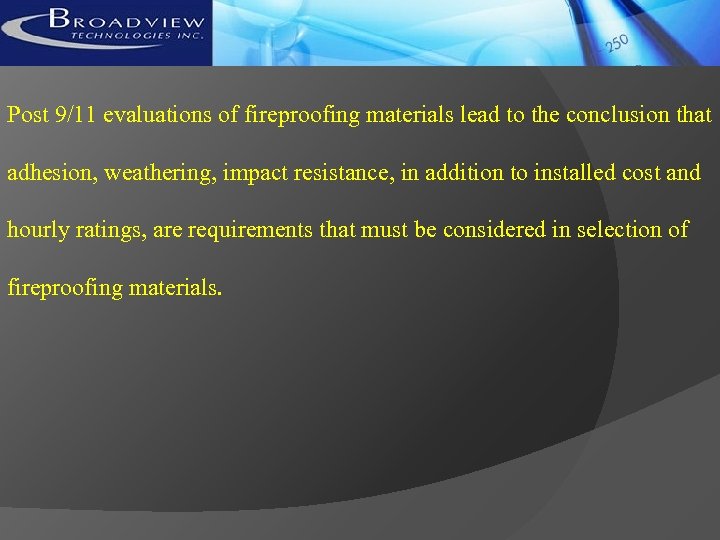 Post 9/11 evaluations of fireproofing materials lead to the conclusion that adhesion, weathering, impact