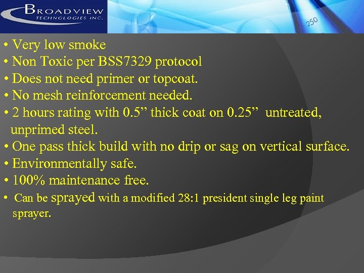  • Very low smoke • Non Toxic per BSS 7329 protocol • Does
