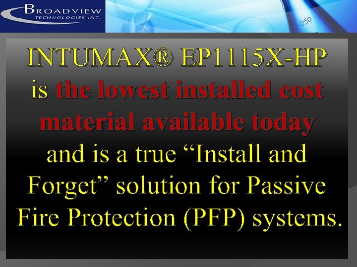 INTUMAX® EP 1115 X-HP is the lowest installed cost material available today and is
