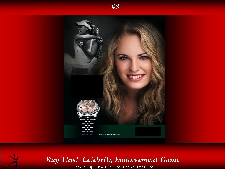#8 Buy This! Celebrity Endorsement Game Copyright © 2014 -15 by Sports Career Consulting,