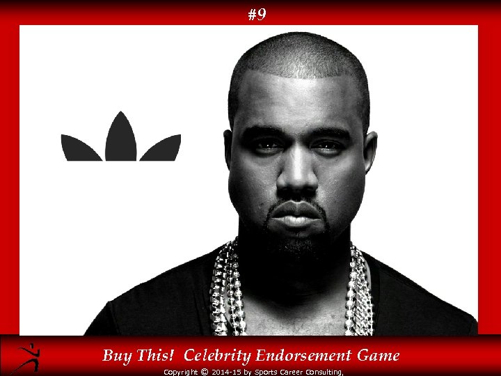 #9 Buy This! Celebrity Endorsement Game Copyright © 2014 -15 by Sports Career Consulting,