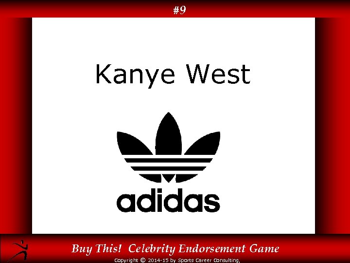#9 Kanye West Buy This! Celebrity Endorsement Game Copyright © 2014 -15 by Sports
