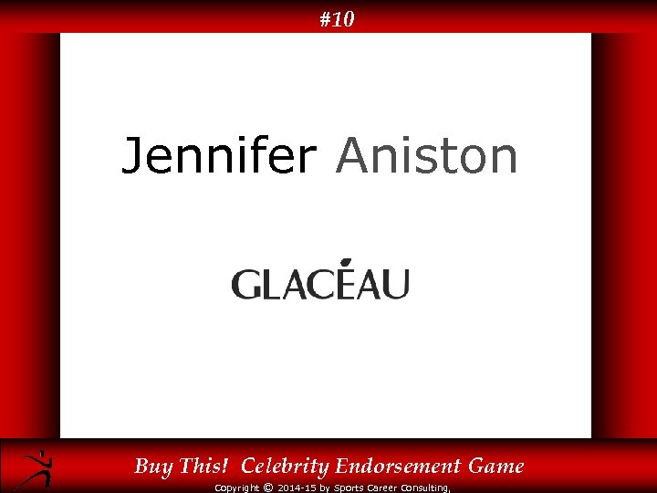 #10 Jennifer Aniston Buy This! Celebrity Endorsement Game Copyright © 2014 -15 by Sports
