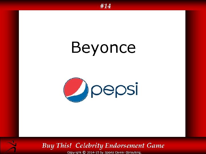 #14 Beyonce Buy This! Celebrity Endorsement Game Copyright © 2014 -15 by Sports Career