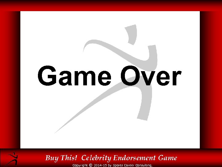 Game Over Buy This! Celebrity Endorsement Game Copyright © 2014 -15 by Sports Career