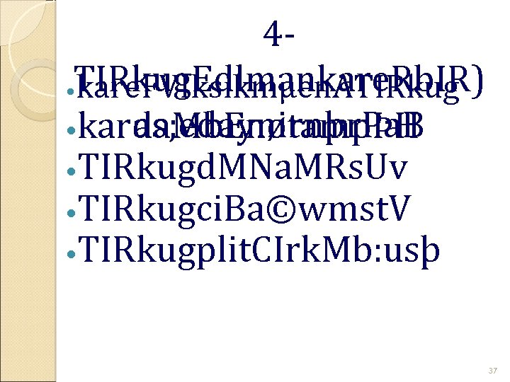 4 TIRkug. Edlmankare. Rb. IR) kare. FVIksikmµen. ATIRkug as; edaynirnþr. Pa. B karda. Mb.